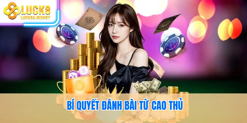 Bí quyết đánh bài từ cao thủ